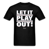 Let it Play Out Classic T-Shirt Up To 6XL - black