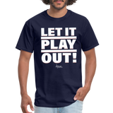 Let it Play Out Classic T-Shirt Up To 6XL - navy