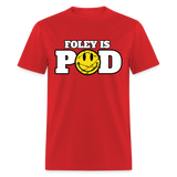Foley Is Pod - Classic T-Shirt - red