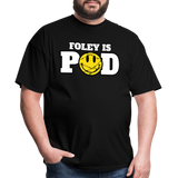 Foley Is Pod - Classic T-Shirt - black
