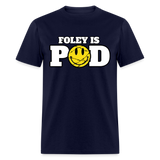 Foley Is Pod - Classic T-Shirt - navy
