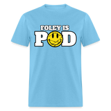Foley Is Pod - Classic T-Shirt - aquatic blue