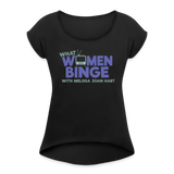 What Women Binge Roll Cuff T-Shirt - black