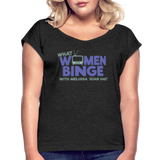 What Women Binge Roll Cuff T-Shirt - heather black