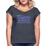 What Women Binge Roll Cuff T-Shirt - navy heather