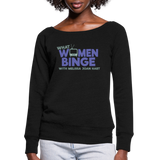 What Women Binge Wideneck Sweatshirt - black