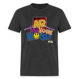 Mr In Your House (Foley is Pod)- Classic Men's T-Shirt - heather black