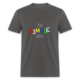 You Simple B**** (WHW)- Unisex Classic Shirt Up to 6XL - charcoal