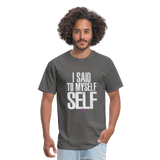 I Said to Myself (WHW)- UNISEX CLASSIC SHIRT UP TO 6XL - charcoal