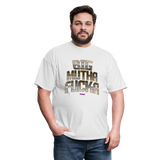 Big Mutha F**** (WHW)- Unisex Classic T-Shirt 2XL- 6XL - white