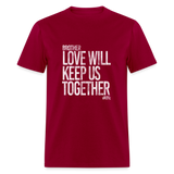 Love Will Keep Us Together (SWT)- Unisex Classic T-Shirt Up to 6XL - dark red