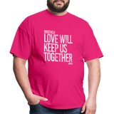 Love Will Keep Us Together (SWT)- Unisex Classic T-Shirt Up to 6XL - fuchsia