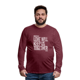 Love Will Keep (STW)- Men's Premium Long Sleeve T-Shirt - heather burgundy