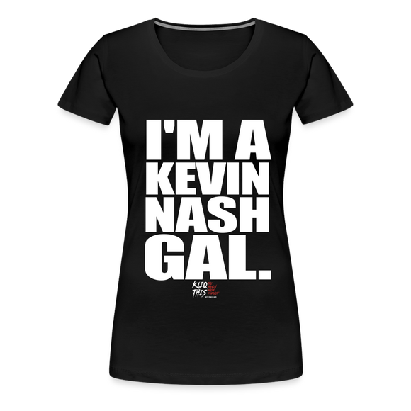I'm a Kevin Nash Gal (Kliq This)- Women’s Premium T-Shirt - black