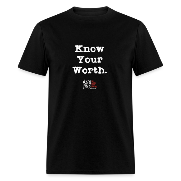Know Your Worth (Kliq This)- Unisex Classic T-Shirt - black