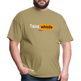 Taint Whistle (WHW)- Unisex Classic T-Shirt - khaki