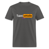 Taint Whistle (WHW)- Unisex Classic T-Shirt - charcoal