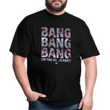 Bang Bang (Foley is Pod)- Unisex Classic T-Shirt - black