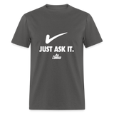 Just Ask It (AFS) White Logo- Unisex Classic T-Shirt - charcoal
