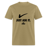Just Ask It (AFS) Black Logo- Unisex Classic T-Shirt - khaki