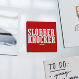 Slobber Knocker (GJR)- Square Magnet - white