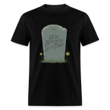 We're Out of Time (WHW)- Unisex Classic T-Shirt - black