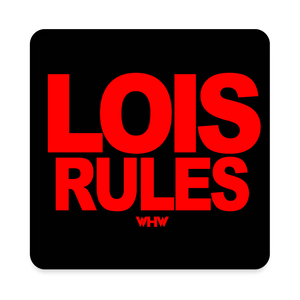 Lois Rules (WHW)- Black Square Magnet - white