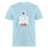 Death Match King (My World)- Unisex Classic T-Shirt - powder blue