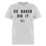 Ox Baker Did It (Kliq This)- Unisex Classic T-Shirt - heather gray
