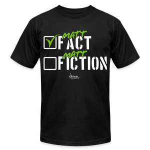 Fact Fiction (Extreme Life)- Unisex Jersey T-Shirt - black