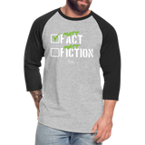 Fact Fiction (Extreme Life)- Baseball T-Shirt - heather gray/black