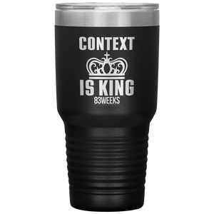 Context Is King (83 Weeks)- Tumbler